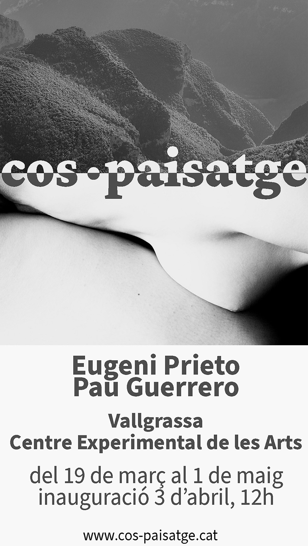 Exhibition poster with mountain and body landscape images, titled 'Cos-paisatge' by Eugeni Prieto and Pau Guerrero, at Vallgrassa Centre Experimental de les Arts from March 19 to May 1.